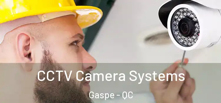 CCTV Camera Systems Gaspe - QC