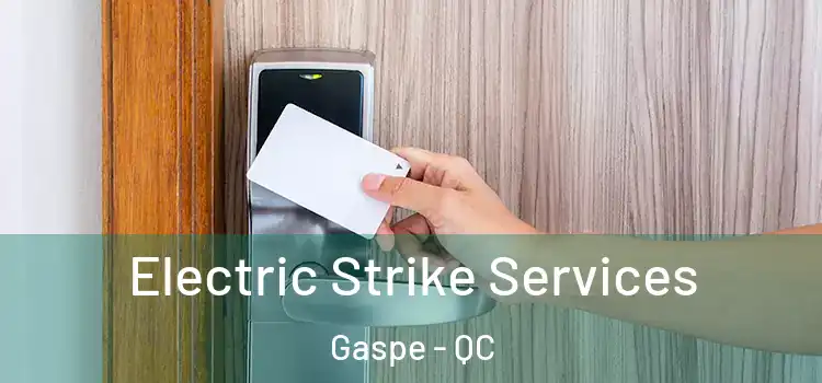 Electric Strike Services Gaspe - QC