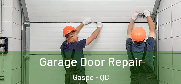  Garage Door Repair Gaspe - QC