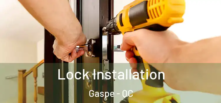 Lock Installation Gaspe - QC