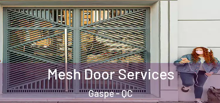 Mesh Door Services Gaspe - QC