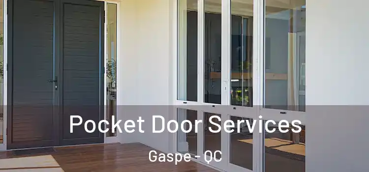 Pocket Door Services Gaspe - QC