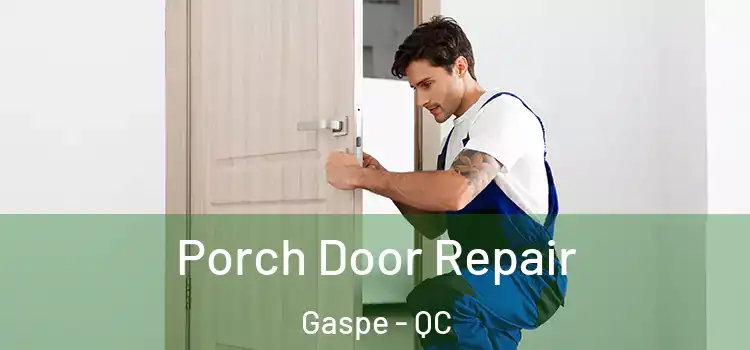  Porch Door Repair Gaspe - QC